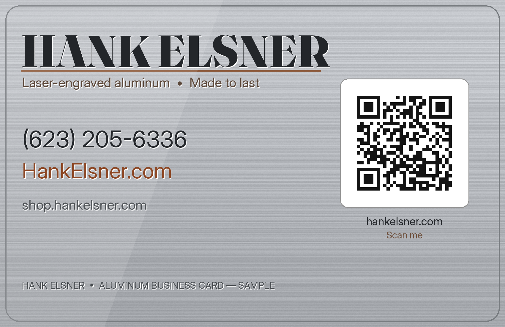 Business Cards — custom aluminum business card sample for Hank Elsner with phone (623) 205-6336, HankElsner.com and a scannable QR code to hankelsner.com